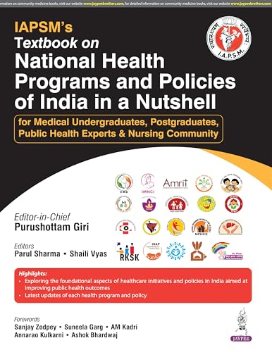 IAPSM's Textbook on National Health Programs and Policies of India in a Nutshell (PSM) | Complete Guide to RMNCAH+N, Communicable and Noncommunicable Disease Programs, Nutrition and Digital Health: 1