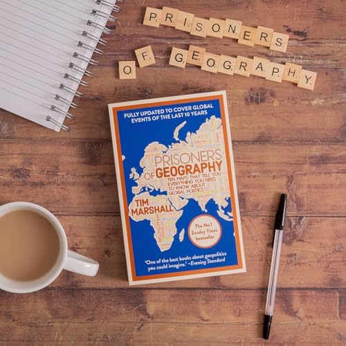 Prisoners of Geography: FULLY UPDATED NEW EDITION OF THE #1 SUNDAY TIMES BESTSELLER (Tim Marshall on Geopolitics)
