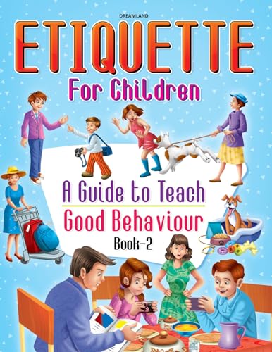 Etiquette for Children Book 2 - Fun Guide to Good Manners, Polite Behavior, Social Skills, Magic Words, Compliments, and Everyday Courtesy for Kids Age 5-12
