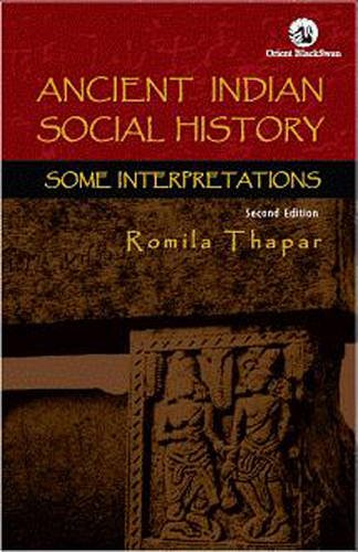 ANCIENT INDIAN SOCIAL HISTORY (REVISED EDN.): Some Interpretations by Romila Thapar book cover