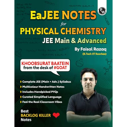 PW EaJEE Handwritten Notes For Physical Chemistry By Faisal Razaq | Chapterwise and Topicwise 1200+ Questions | Complete JEE Main & Advanced Syllabus | Handpicked PYQs [Paperback] Faisal Razaq