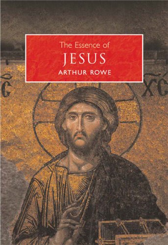 The Essence Of Jesus Arthur Rowe book cover