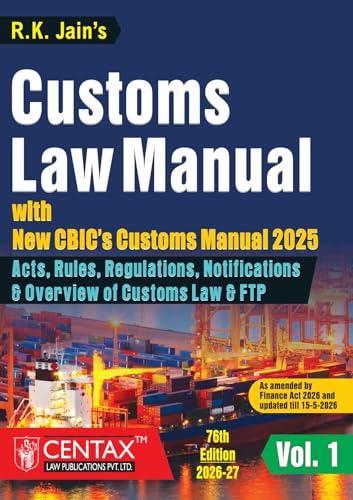 R.K. Jain's Customs Law Manual [Finance Act 2026 Edition] – Definitive Two-Volume Consolidated Reference—Integrating the Annotated Customs Act 1962 | Allied Laws | New CBIC's Customs Manual 2025