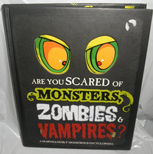 Are you scared of Monsters, Zombies and Vampires?: A marvellously monstrous encyclopedia book cover