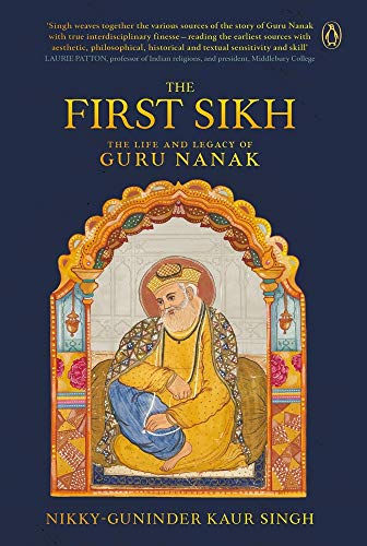 The First Sikh: The Life And Legacy Of Guru Nanak book cover