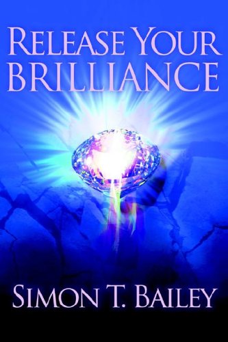 Release Your Brilliance: The 4 Steps To Transforming Your Life And Revealing Your Genius To The Worl book cover