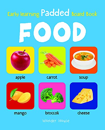 Early Learning Padded Book of Food : Padded Board Books For Children book cover