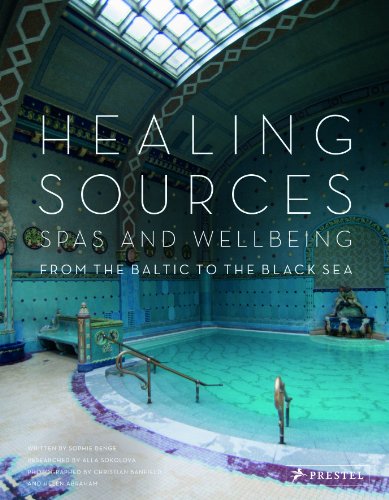Healing Sources: Spas and Wellbeing from the Baltic to the Black Sea book cover