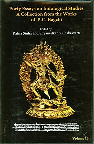 Forty Essays on Indological Studies A collection from the Works of P.C. Bagchi (Vol. 2) book cover
