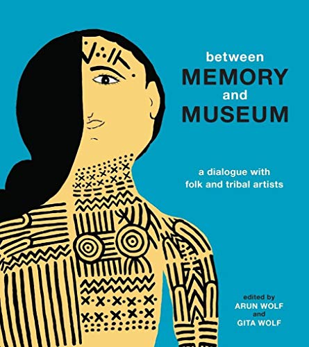 Between Memory and Museum: A Dialogue with Folk and Indigenous Artists book cover