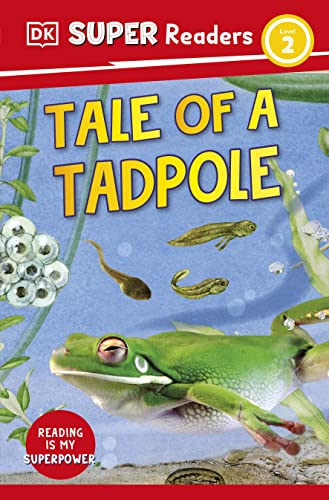 DK Super Readers Level 2 Tale of a Tadpole book cover