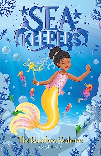 Sea Keepers: The Rainbow Seahorse book cover