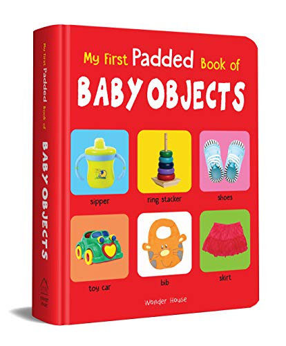 My First Padded Book Of Baby Objects For Kids | Ages 0–5 Years | Early Learning | Everyday Baby Items | Padded Board Book | Vocabulary Building | Toddlers & Preschoolers | Latest Edition