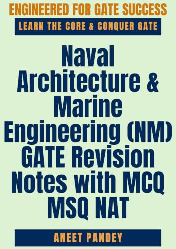 Naval Architecture & Marine Engineering (NM) GATE Revision Notes with MCQ MSQ NAT: Ship Design Hydrostatics Hydrodynamics Marine Structures Propulsion and Ocean Engineering Study for GATE 2027