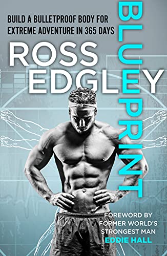 BLUEPRINT: Build a Bulletproof Body for Extreme Adventure in 365 Days book cover