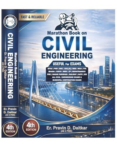 MARATHON BOOK ON CIVIL Engineering - 4th/Ed. - For MPSC | PWD | BMC | SSC | WRD | WCD | TPA | RRB | CIDCO | MIDC | - And All Civil Engineering Exams - Updated 4th Ed. For 2026-27 Exams