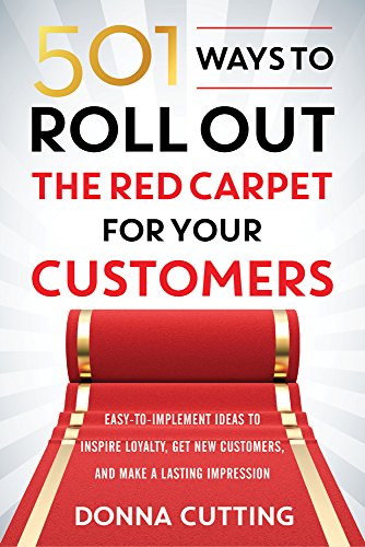 501 Ways to Roll Out the Red Carpet for Your Customers: Easy-To-Implement Ideas to Inspire Loyalty, book cover