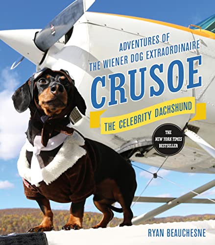 Crusoe, The Celebrity Dachshund: Adventures Of The Wiener Dog Extraordinaire book cover