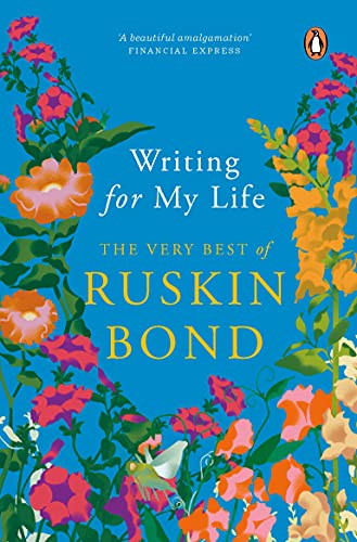 Writing For My Life: The Very Best Of Ruskin Bond book cover