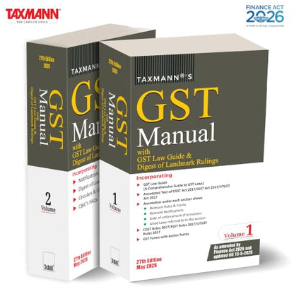 Taxmann's GST Manual with GST Law Guide & Digest of Landmark Rulings [Finance Act 2026] – Flagship Two-Volume GST Reference—Uniquely Annotating Each Section of the CGST | IGST | UTGST Acts