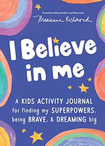 I Believe in Me:  A kids activity journal for finding your superpowers, being brave, and dreaming bi book cover