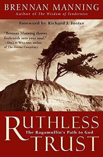 Ruthless Trust:The Ragamuffins Path to God book cover