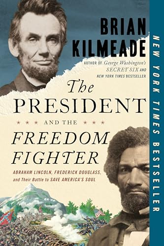 The President and the Freedom Fighter: Abraham Lincoln, Frederick Douglass, and Their Battle to Save book cover
