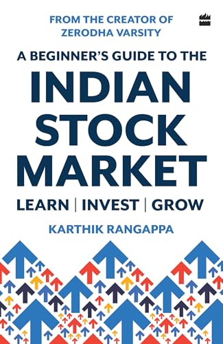 A Beginner's Guide To The Indian Stock Market | From the Creator of Zerodha Varsity - India's Largest Free Investing Platform