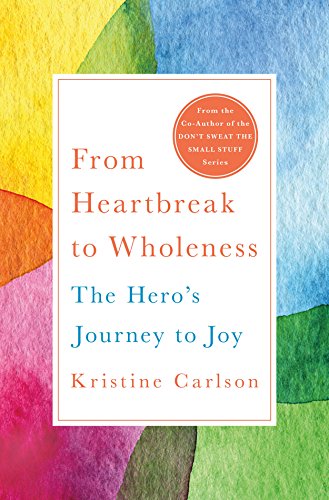From Heartbreak to Wholeness: The Heros Journey to Joy book cover