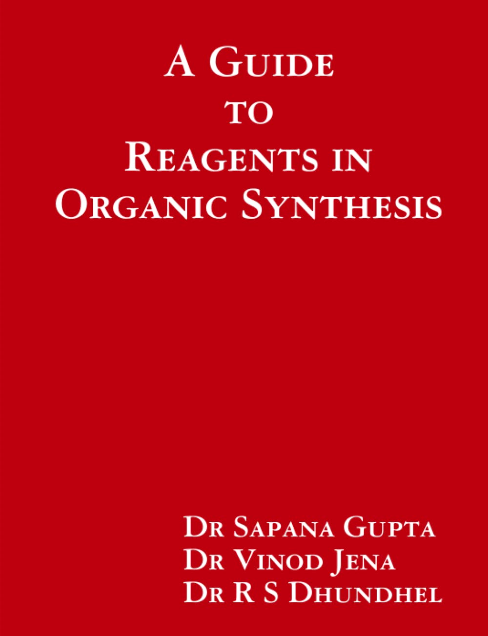 A Guide to Reagents in Organic Synthesis by Vinod Jena (Author) book cover