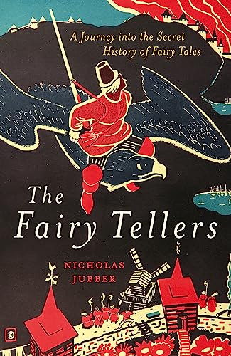The Fairy-Tellers: A Journey into the Secret Histories of Fairy Tales book cover
