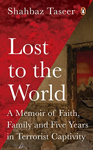 Lost To The World: A Memoir Of Faith, Family, And Five Years In Terrorist Captivity book cover