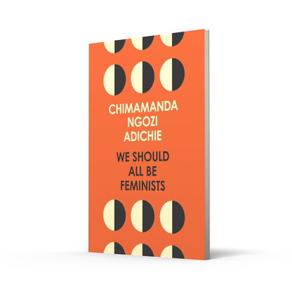 We Should All Be Feminists: A powerful essay on modern feminism and gender equality from the bestselling author of Americanah