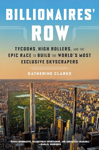Billionaires Row: Tycoons, High Rollers, and the Epic Race to Build the Worlds Most Exclusive Skys book cover