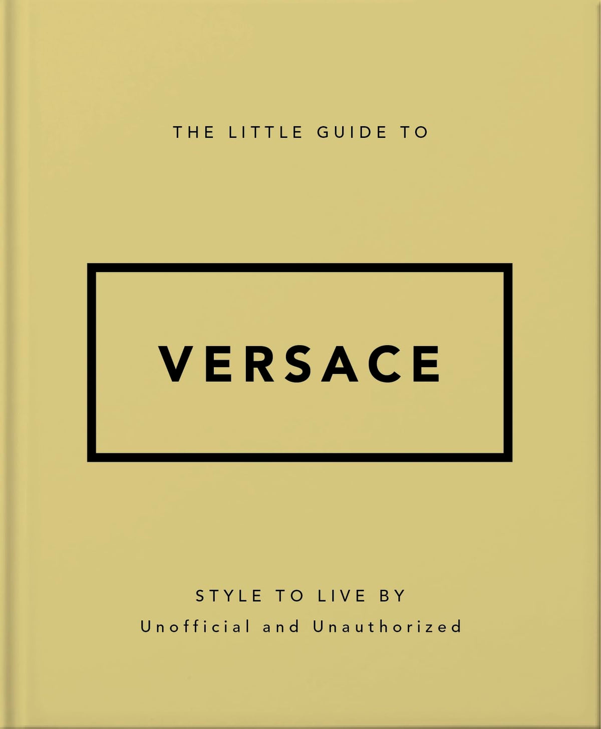 The Little Guide to Versace: Style to Live by