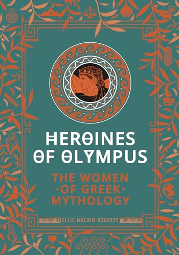 Heroines Of Olympus-Women Of Greek Myth book cover