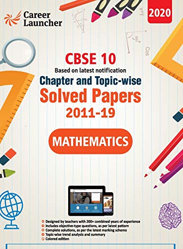 CBSE Class X 2020 - Mathematics Chapter and Topic-wise Solved Papers 2011-2019 book cover
