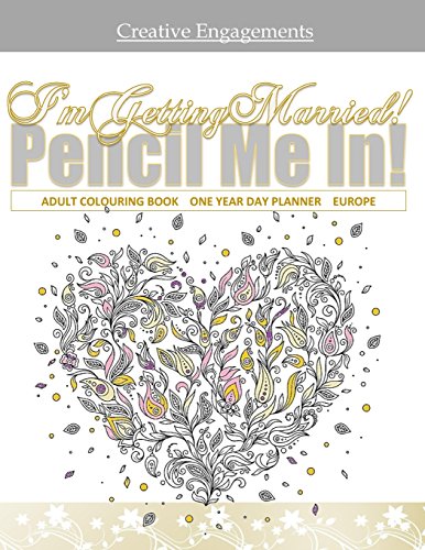 Im Getting Married! Adult Colouring Book One Year Day Planner: Wedding Planning Book in All D; Wedd book cover