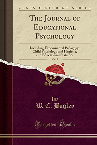 The Journal of Educational Psychology, Vol. 9: Including Experimental Pedagogy, Child Physiology and book cover