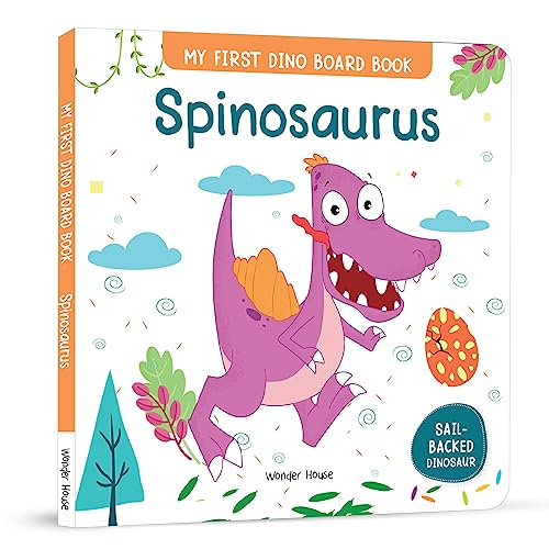 Spinosaurus – My First Dino Board Book: Illustrated Dinosaur Picture Book for Kids | Discover Fun Facts About the Sail-Backed Carnivore with Bright Images & Simple Text | Sturdy Board Book for Toddlers & Preschoolers | Ages 2–5 Years