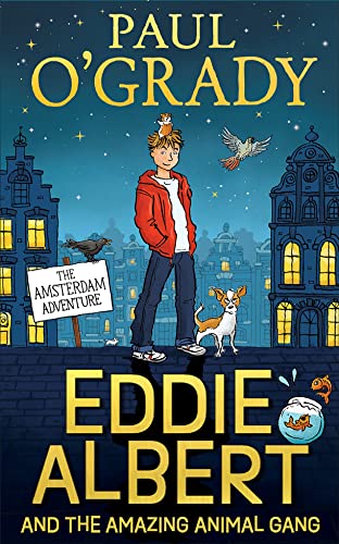 EDDIE ALBERT AND THE AMAZING ANIMAL GANG: THE AMSTERDAM ADVENTURE book cover