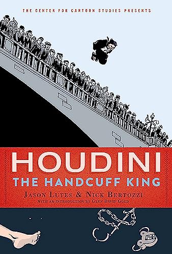 Houdini: The Handcuff King (The Center for Cartoon Studies Presents) book cover