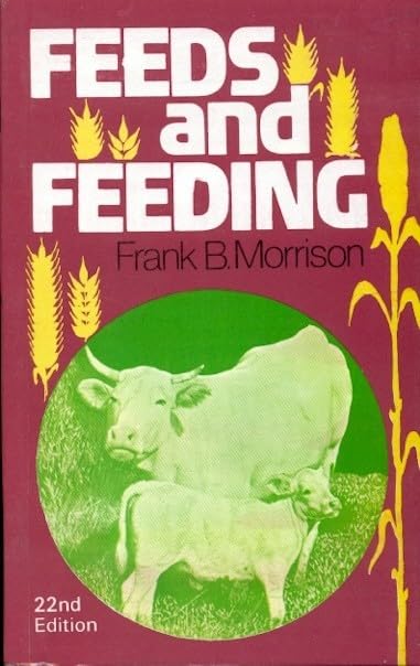 FEEDS AND FEEDING 22ED (PB 1984) [Paperback] MORRISON F.A.