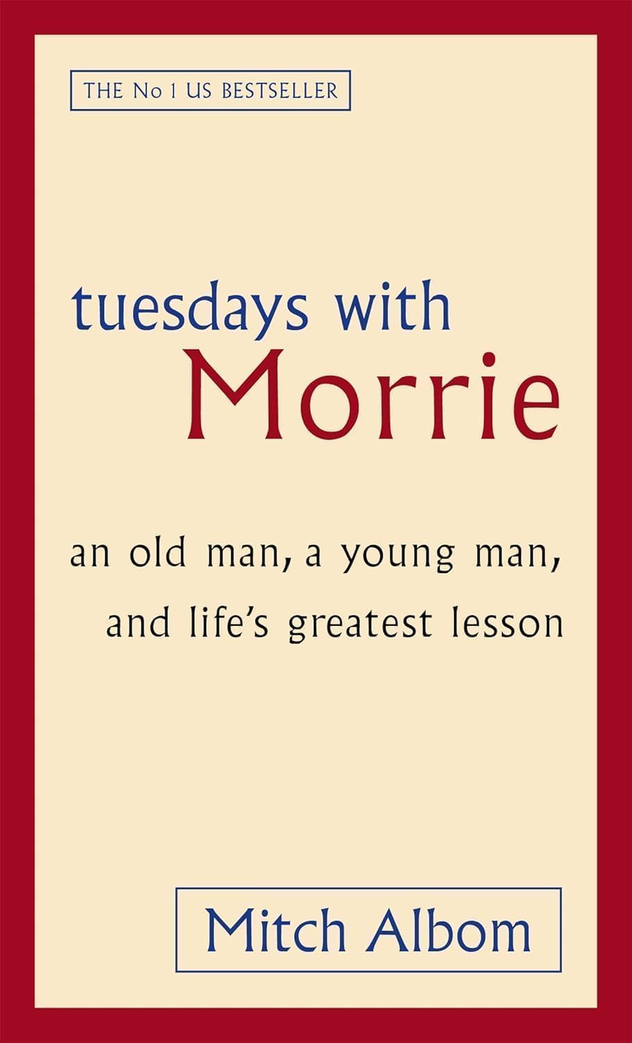 Tuesdays with Morrie by Mitch Albom