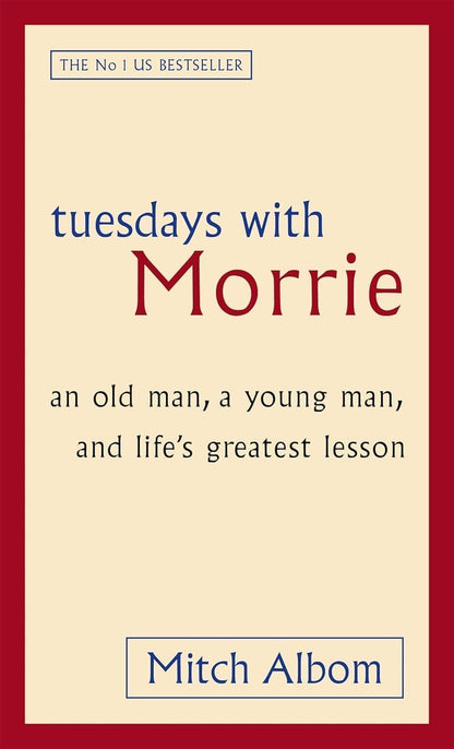 Tuesdays with Morrie by Mitch Albom