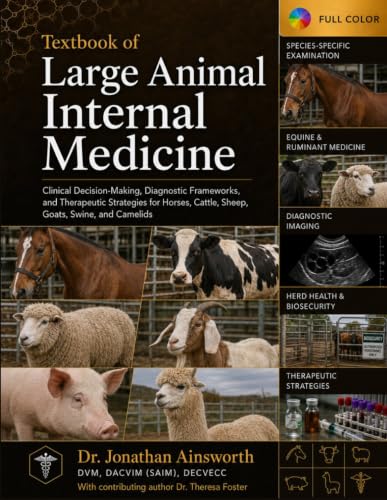 Textbook of Large Animal Internal Medicine: Clinical Decision-Making, Diagnostic Frameworks, and Therapeutic Strategies for Horses, Cattle, Sheep, ... Veterinary Clinical Medicine Library)