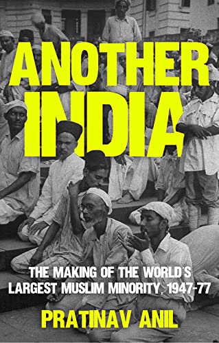 Another India: The Making Of The Worlds Largest Muslim Minority 1947-77 book cover