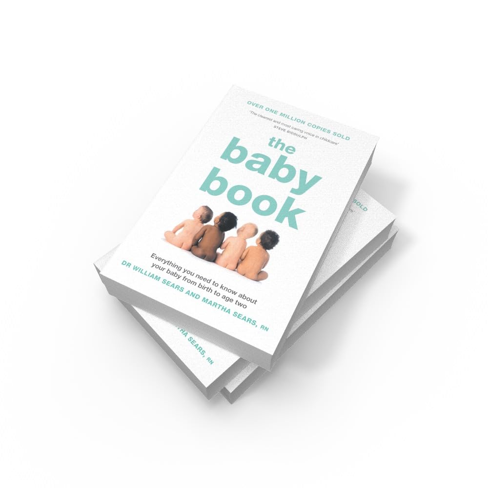 The Baby Book: Everything you need to know about your baby from birth to age two