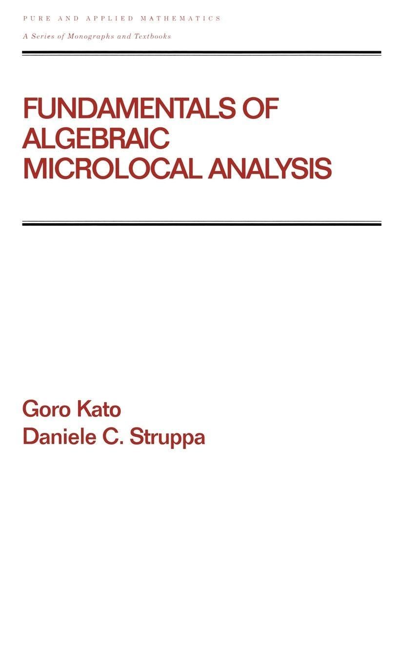 Fundamentals of Algebraic Microlocal Analysis: 217 (Pure & Applied Mathematics)