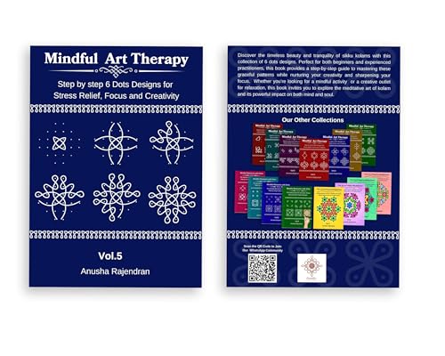 Mindful Kolam Art Volume 5 | 50 Step-by-Step Sikku Kolam and Muggulu Designs with 6 Dots | Rangoli Drawing and Coloring Book with Practice Grids | Art ... for Adults and Kids (Mindful Art Therapy)
